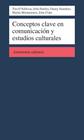 Conceptos Clave En Comunicación Y Estudios Culturales - Amorrortu