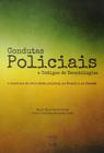 Condutas Policiais e Códigos de Deontologia - O Controle da Atividade Policial No Brasil e No Canadá