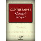 Confessar-se Como Por quê - Monsenhor Jonas Abib (Versão Atualizada) - Editora Canção Nova