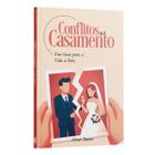 Conflitos no Casamento: Um Guia para a Vida a Dois Abner Bueno - EDITORA PENKAL BOOKS