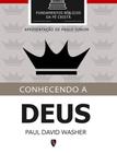 Conhecendo a Deus - Paul Washer