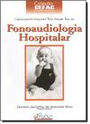 Conhecimentos Essenciais Para Atender Bem Em Fonoaudiologia Hospitalar - Pulso Editorial