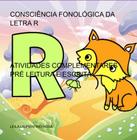 Consciência fonológica da letra r: atividades complementares pré leitura e escrita