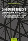 Consórcios Públicos e Desenvolvimento Regional: a Experiência do Primeiro Consórcio Público de Desen