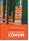 Constituição do Comum,A - Antagonismo, produção de subjetividade e crise no capitalismo - EDITORA REVAN