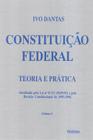 Constituicao federal teoria pratica- volume 1