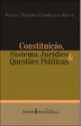 Constituição, Sistema Jurídico e Questões Políticas