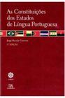Constituições dos Estados de Língua Portuguesa, As - 03Ed/12