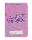 Construa Seu Diário  Jey Reis  Capa Rosa - VIDA