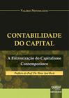Contabilidade do Capital - A Entronização do Capitalismo Contemporâneo - Juruá