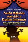 Contar Histórias com Arte e Ensinar Brincando - WAK