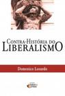 Contra-História do Liberalismo - Ideias & Letras