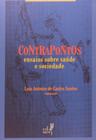 Contrapontos: ensaios sobre saude e sociedade - EDUERJ - EDIT. DA UNIV. DO EST. DO RIO - UERJ