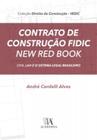 Contrato de construção fidic new red book: civil law e o sistema legal brasileiro - ALMEDINA BRASIL