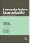 Controversias atuais em responsabilidade civil - estudos de direito civil-c