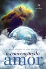 Convenção do Amor, A - LACHATRE EDITORA