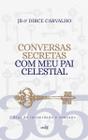 Conversas Secretas com meu Pai Celestial - JB e Dirce Carvalho