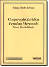 Cooperação Jurídica Penal no Mercosul: Novas Possibilidades