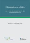Cooperativismo Solidário Como Meio De Acesso e Manutenção Do Mínimo Existencial, O - LIBER ARS