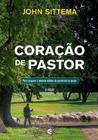 Coração De Pastor - Editora Cultura Cristã