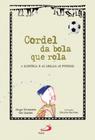 Cordel da bola que rola - a historia e as lendas do futebol - PAULUS