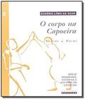 Corpo Na Capoeira Breve Panorama, O: Estoria E His - UNICAMP