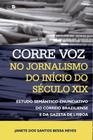Corre Voz no Jornalismo do Início do Século Xix: Estudo Semântico-Enunciativo do Correio Brasiliense