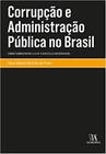 Corrupção e administração pública no Brasil - Almedina