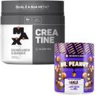 Creatina Max Titanium 300G Pura + Pasta Amendoim Dr Peanut - Dr. Peanut