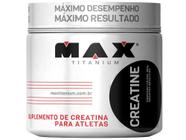 Creatine Titanium 300g - Max Titanium