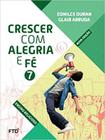 CRESCER COM ALEGRIA E FÉ - 7º ANO
