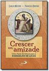 Crescer em amizade - Uma chave de leitura para o Evangelho de Lucas - PAULUS