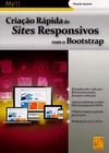Criação Rápida de Sites Responsivos Com O Bootstrap