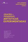 Criações e Pedagogias Artísticas Experimentadas