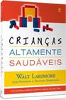 Crianças Altamente Saudáveis - Editora Vida