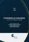 Criatividade em Matematica: Conceitos, Metodologia - CIRANDA CULTURAL