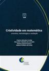 Criatividade em matemática - conceitos, metodologias e avaliação