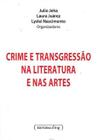 Crime e Transgressão na Literatura e nas Artes