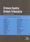 Crimes Contra Ordem Tributária - 01Ed/19 - ALMEDINA