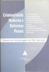 Criminalidade Moderna e Reformas Penais - Livraria do Advogado