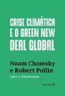 Crise Climática e o Green New Deal Global - a Economia Política Para Salvar o Planeta - ROCA NOVA
