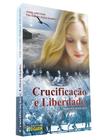 Crucificação e Liberdade -