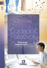 Cuidados Paliativos: Estrutura E Organização Dos Cuidados Paliativos - Serie Cp - Vol II - RUBIO