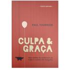 Culpa e Graça, Paul Tournier - Ultimato