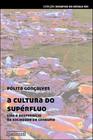 Cultura do superfluo, a