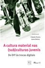 Cultura material nas (sub) culturas juvenis: do DIY às trocas digitais - MAUAD X