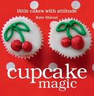 Cupcake Magic: Little Cakes with Attitude