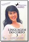 Cura pelo amor, a - vol.3 - colecao linguagem do c - CAIRO EDITORA