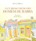 Curioso medo do homem de barba,o - EDITORA ROCCO