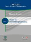 Curso de Argumentação Jurídica - Coleção Direito, Retórica e Argumentação - ALTERIDADE